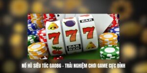 Nổ Hũ Siêu Tốc GAO86