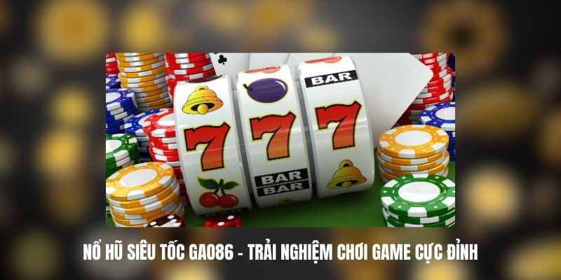 Nổ Hũ Siêu Tốc GAO86